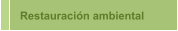 Restauraci&oacute;n ambiental